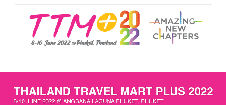 Thailand Travel Mart Plus 2022: “Amazing New Chapters”